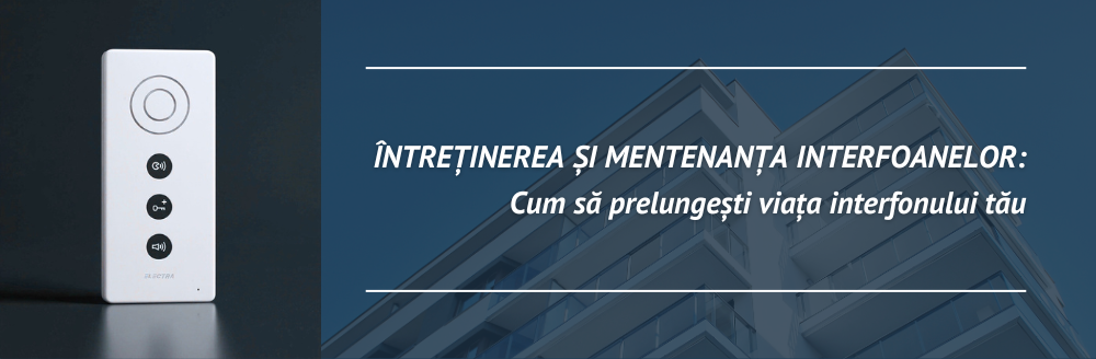 Întreținerea și mentenanța interfoanelor – cum să prelungești viața interfonului tău Întreținerea și mentenanța interfoanelor – cum să prelungești viața interfonului tău